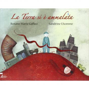 La terra si è ammalata. Ediz. illustrata