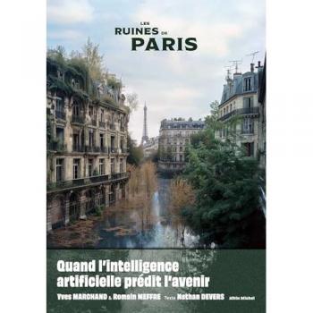 Les Ruines de Paris: Quand l'intelligence artificielle prédit l'avenir