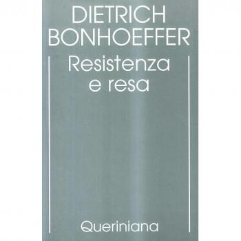 Edizione critica delle opere di D. Bonhoeffer. Ediz. critica. Vol. 8: Resistenza e resa. Lettere e altri scritti dal carcere.