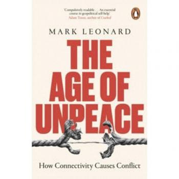 Mark Leonard The Age of Unpeace