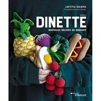 Dînette Tome 2 : Nouveaux Délices au Crochet