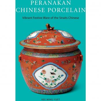 Peranakan Chinese Porcelain: Vibrant Festive Ware of the Straits Chinese
