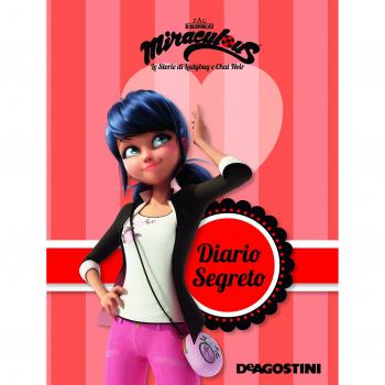 Diario segreto. Miraculous. Le storie di Ladybug e Chat Noir. Ediz. a colori