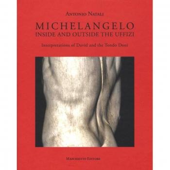 Michelangelo. Interpretations of David and Tondo Doni. Ediz. a colori