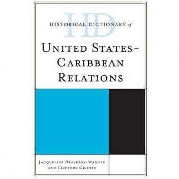 Historical Dictionary of United States-Caribbean Relations (Historical Dictionaries of Diplomacy and Foreign Relations)
