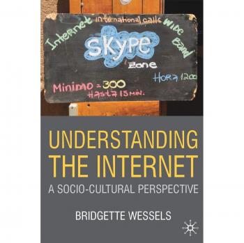 Understanding the Internet: A Socio-Cultural Perspective