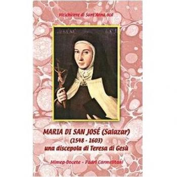 Maria de San José Salazar (1548-1603). Una discepola di Teresa di Gesù