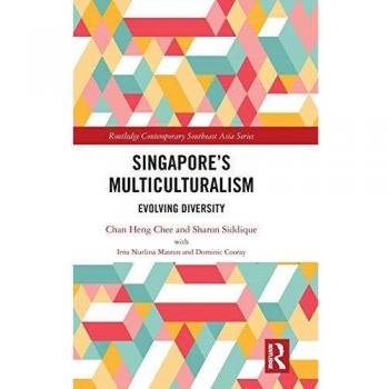 Singapore's Multiculturalism: Evolving Diversity (Routledge Contemporary Southeast Asia)