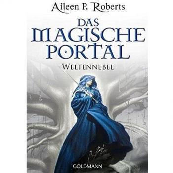 Roberts, Aileen P. Das Magische Portal: Weltennebel