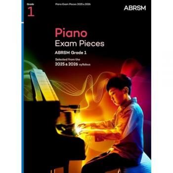 Piano Exam Pieces 2025 & 2026, ABRSM Grade 1 : Selected from the 2025 & 2026 syllabus