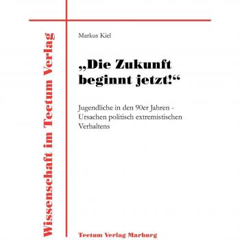 Die Zukunft beginnt jetzt!. Jugendliche in den 90er Jahren