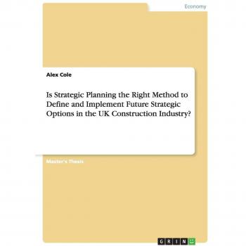 Is Strategic Planning the Right Method to Define and Implement Future Strategic Options in the UK Construction Industry?
