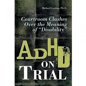 Adhd on Trial: Courtroom Clashes Over The Meaning Of Disability