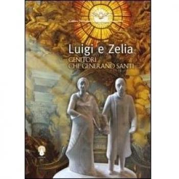 Luigi e Zelia. Genitori che generano santi