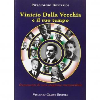 Vinicio Dalla Vecchia e il suo tempo. Frammenti di una stagione memorabile