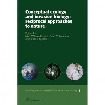 Conceptual Ecology and Invasion Biology: Reciprocal Approaches to Nature