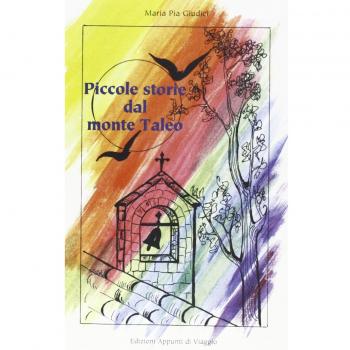 Piccole storie dal monte Taleo. Un pizzico di saggezza ogni giorno