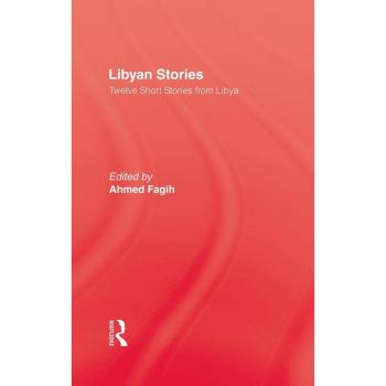 Libyan Stories: Twelve Short Stories from Libya