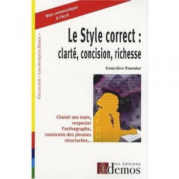 Le Style correct : clarté, concision, richesse