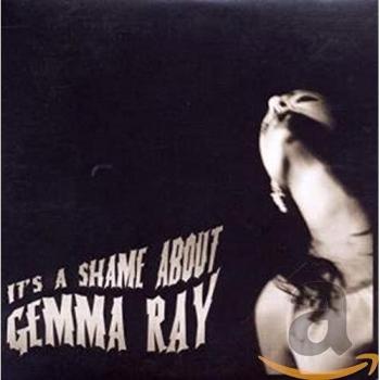 It'S A Shame About Gemma Ray