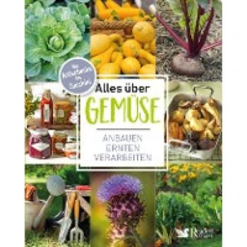 Reader's Digest: Verlag Das Beste GmbH Alles Über Gemüse: Von Artischocke Bis Zucchini – Anbauen, Ernten, Verarbeiten & Vorratshaltung, Basteln Mit Gemüse: Von Artischocke Bis Zwiebel