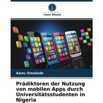 Prädiktoren der Nutzung von mobilen Apps durch Universitätsstudenten in Nigeria