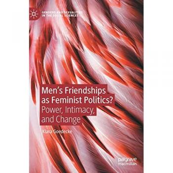 Goedecke, Klara: Men¿s Friendships as Feminist Politics?