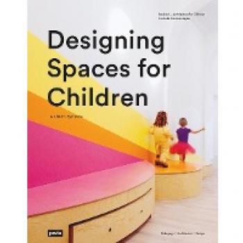 Designing Spaces for Children : A Child’s Eye View