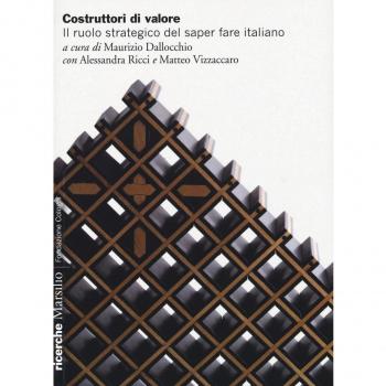 Costruttori di valore. Il ruolo strategico del saper fare italiano