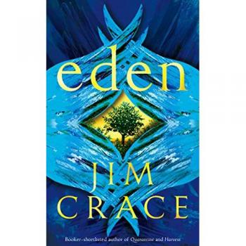 Eden, Belletristik von Jim Crace