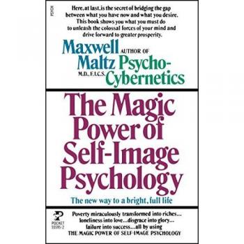 The Magic Power of Self-Image Pyschology