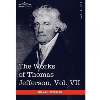 The works of thomas jefferson, vol. Vii (in 12 volumes) hardcover