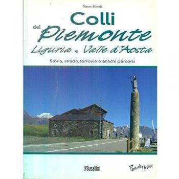 Colli del Piemonte, Liguria e Valle d'Aosta. Storia, strade, ferrovie e antichi percorsi