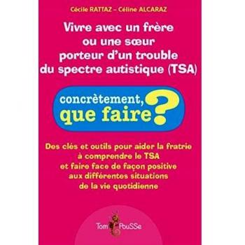 Vivre avec un frère ou une soeur porteur d'un trouble du spectre autistique