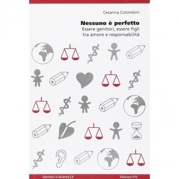 Nessuno è perfetto. Essere genitori, essere figli tra amore e responsabilità