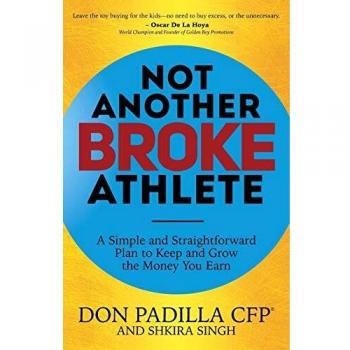 Not Another Broke Athlete: A Simple and Straightforward Plan to Keep and Grow the Money You Earn