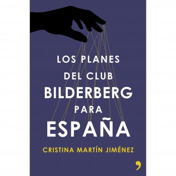 Los planes del club Bilderberg para España (Fuera de Colección)