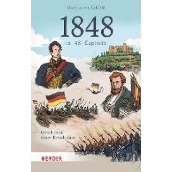 1848 in 48 Kapiteln: Geschichte einer Revolution