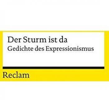 Dietrich Bode Der Sturm Ist Da: Gedichte Des Expressionismus (Reclams Universal-Bibliothek)