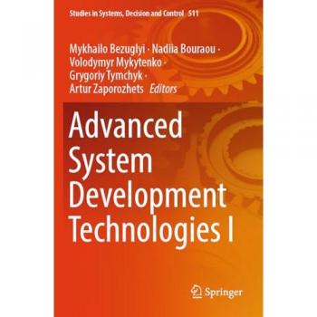 Advanced System Development Technologies I (Studies in Systems, Decision and Control, Band 511)
