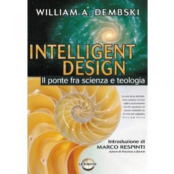 Intelligent design. Il ponte fra scienza e teologia