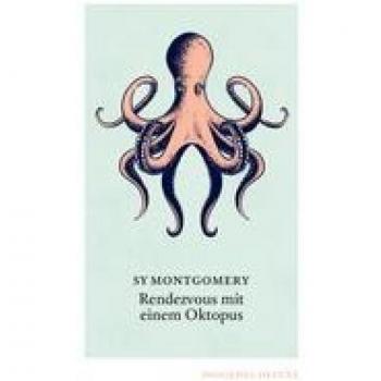 Montgomery, Sy: Rendezvous mit einem Oktopus