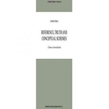Reference, Truth and Conceptual Schemes: A Defense of Internal Realism (Synthese Library, 296, Band 296)