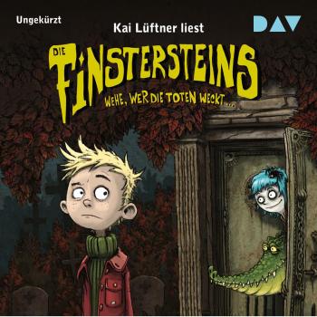 Die Finstersteins: Wehe, wer die Toten weckt