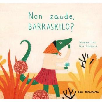 Non zaude, barraskilo?