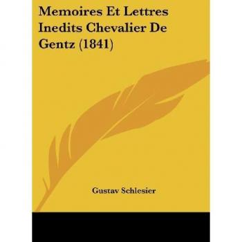 Memoires Et Lettres Inedits Chevalier De Gentz (1841)