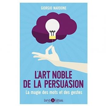 L'art Noble De La Persuasion