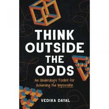 Think Outside the Odds: An Underdog’s Toolkit for Achieving the Impossible