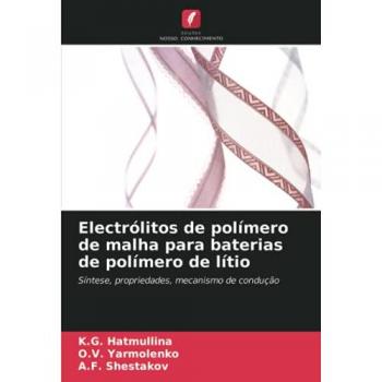 Electrólitos de polímero de malha para baterias de polímero de lítio: Síntese, propriedades, mecanismo de condução
