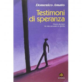 Testimoni di speranza. Vivere da laici la vita secondo lo Spirito